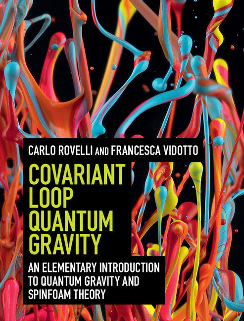 Covariant Loop Quantum Gravity; An Elementary Introduction to Quantum Gravity and Spinfoam Theory (Hardback) 9781107069626