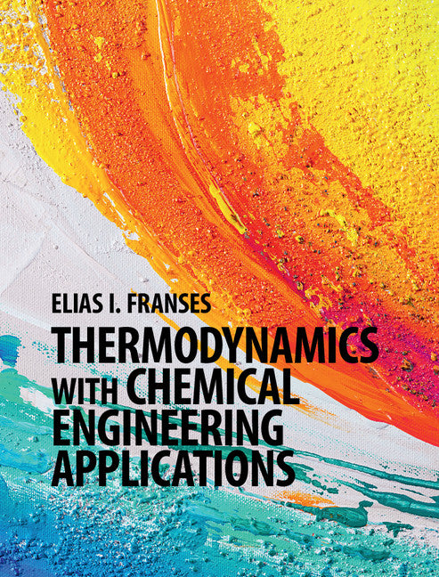 Thermodynamics with Chemical Engineering Applications (Hardback) 9781107069756