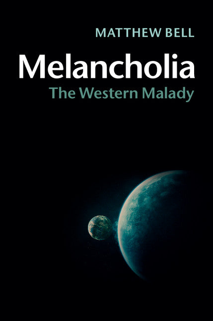 Melancholia; The Western Malady (Hardback) 9781107069961