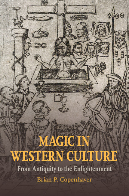 Magic in Western Culture; From Antiquity to the Enlightenment (Hardback) 9781107070523