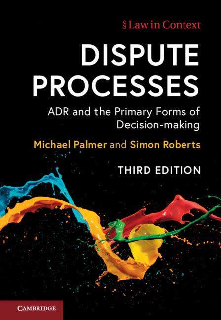 Dispute Processes; ADR and the Primary Forms of Decision-making (Hardback) 9781107070547