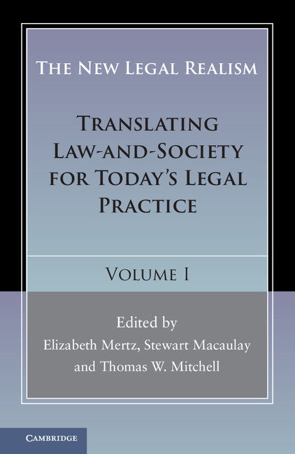 The New Legal Realism: Volume 1; Translating Law-and-Society for Today's Legal Practice (Hardback) 9781107071131