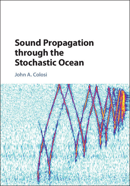 Sound Propagation through the Stochastic Ocean (Hardback) 9781107072343