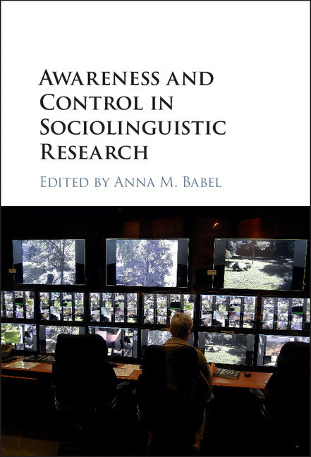 Awareness and Control in Sociolinguistic Research (Hardback) 9781107072381