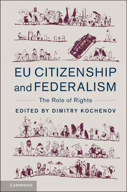 EU Citizenship and Federalism; The Role of Rights (Hardback) 9781107072701