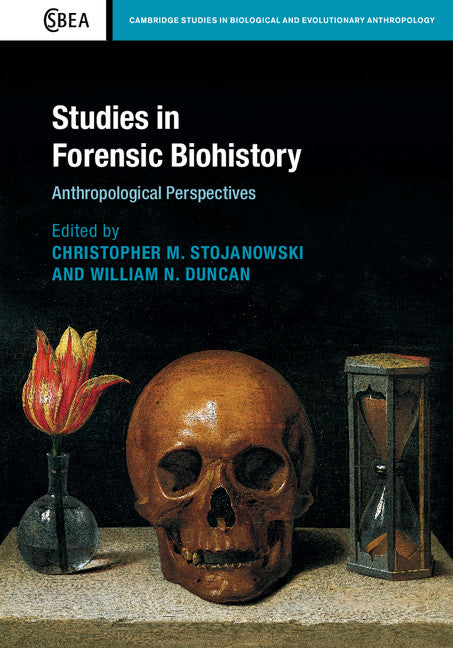 Studies in Forensic Biohistory; Anthropological Perspectives (Hardback) 9781107073548