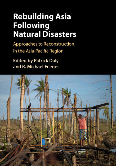 Rebuilding Asia Following Natural Disasters; Approaches to Reconstruction in the Asia-Pacific Region (Hardback) 9781107073579