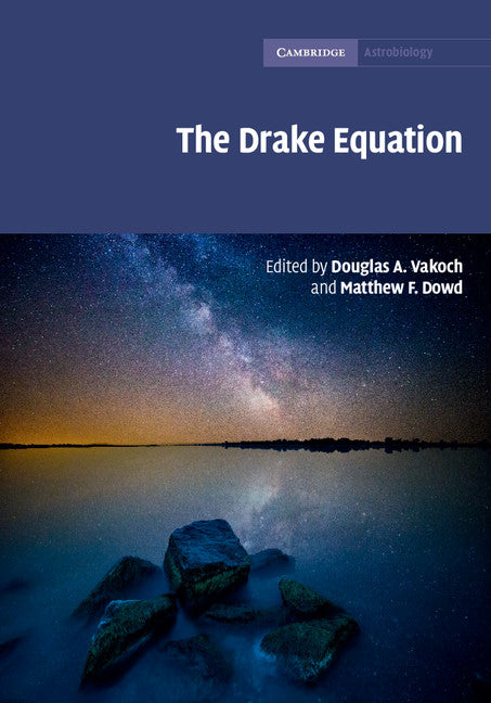 The Drake Equation; Estimating the Prevalence of Extraterrestrial Life through the Ages (Hardback) 9781107073654