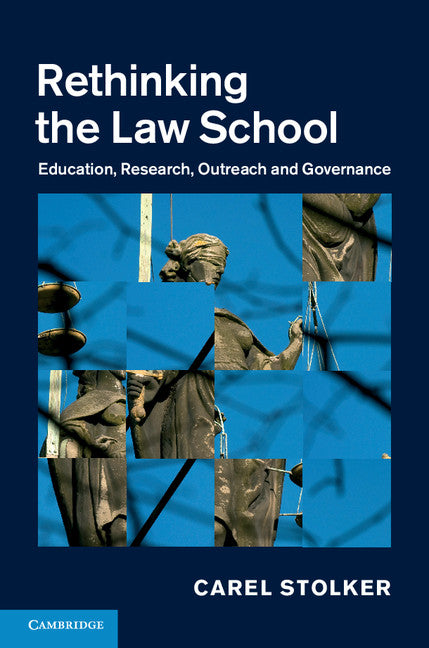 Rethinking the Law School; Education, Research, Outreach and Governance (Hardback) 9781107073890