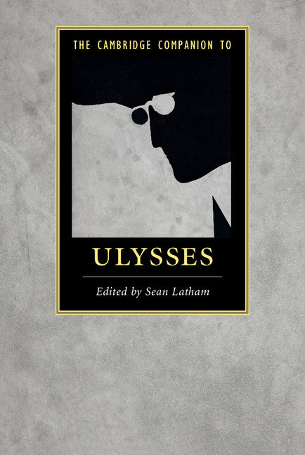 The Cambridge Companion to Ulysses (Hardback) 9781107073906