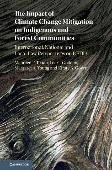 The Impact of Climate Change Mitigation on Indigenous and Forest Communities; International, National and Local Law Perspectives on REDD+ (Hardback) 9781107074262