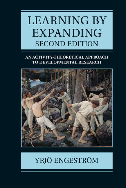 Learning by Expanding; An Activity-Theoretical Approach to Developmental Research (Hardback) 9781107074422