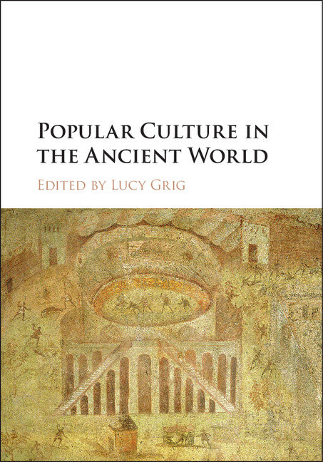 Popular Culture in the Ancient World (Hardback) 9781107074897