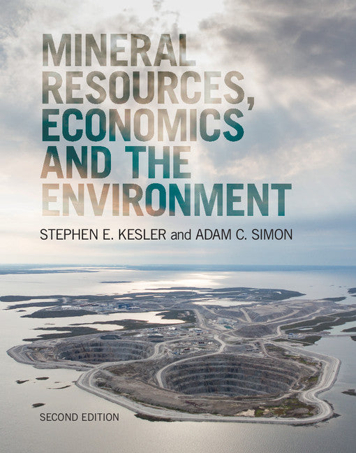 Mineral Resources, Economics and the Environment (Hardback) 9781107074910