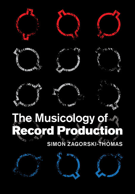 The Musicology of Record Production (Hardback) 9781107075641