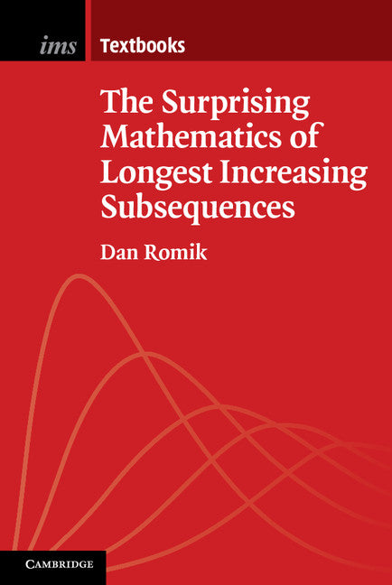 The Surprising Mathematics of Longest Increasing Subsequences (Hardback) 9781107075832