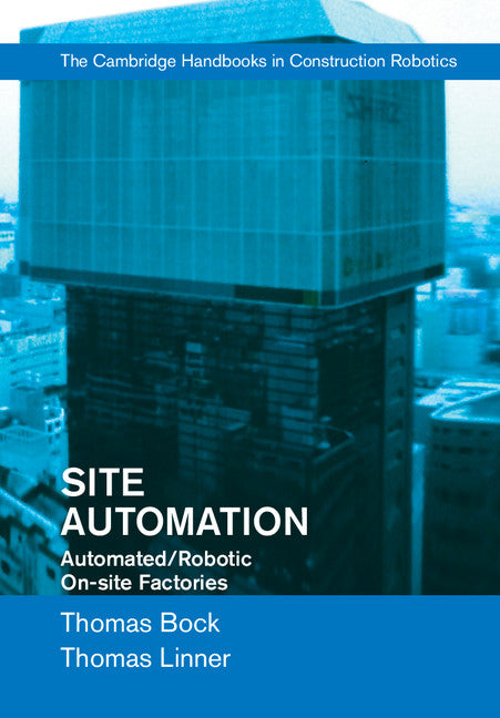 Site Automation; Automated/Robotic On-Site Factories (Hardback) 9781107075979