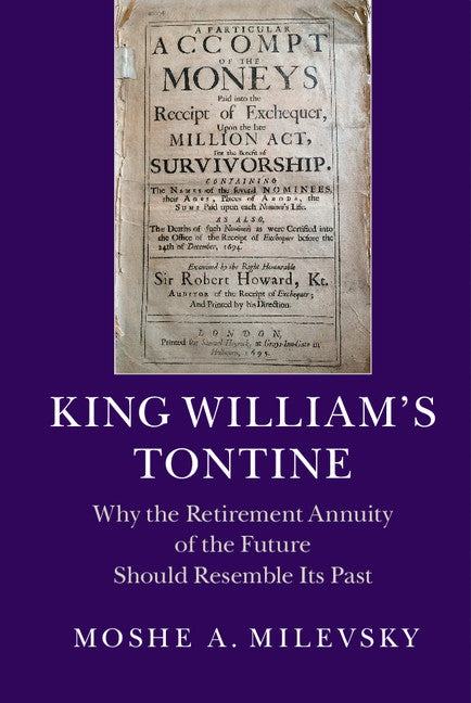 King William's Tontine; Why the Retirement Annuity of the Future Should Resemble its Past (Hardback) 9781107076129