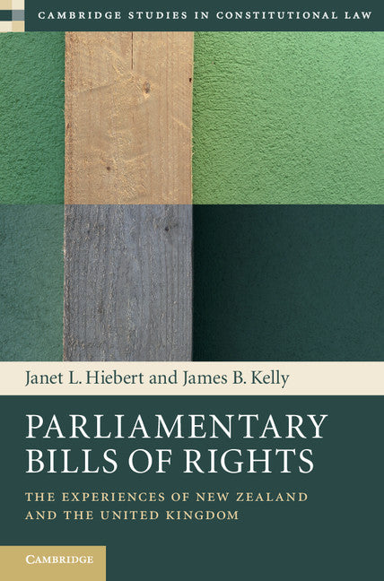 Parliamentary Bills of Rights; The Experiences of New Zealand and the United Kingdom (Hardback) 9781107076518