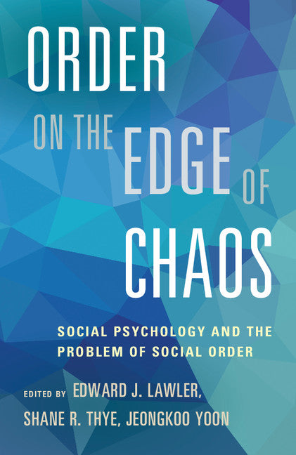 Order on the Edge of Chaos; Social Psychology and the Problem of Social Order (Hardback) 9781107076754