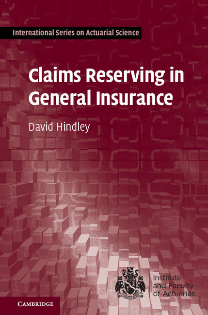 Claims Reserving in General Insurance (Hardback) 9781107076938