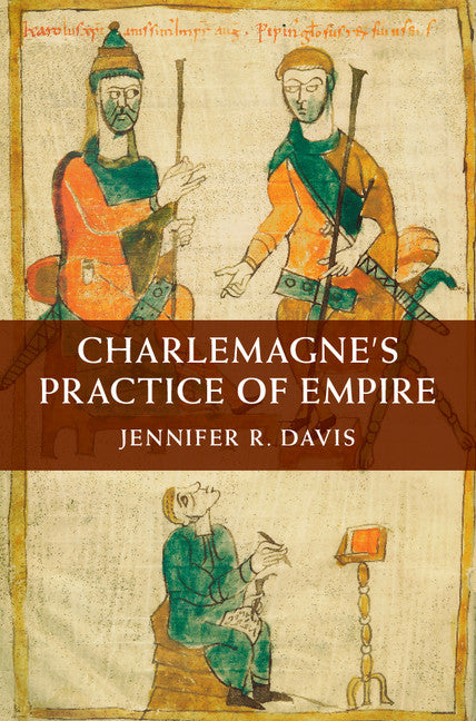 Charlemagne's Practice of Empire (Hardback) 9781107076990