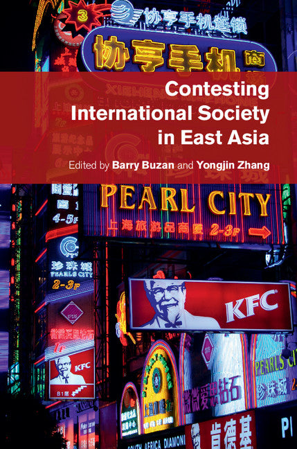 Contesting International Society in East Asia (Hardback) 9781107077478