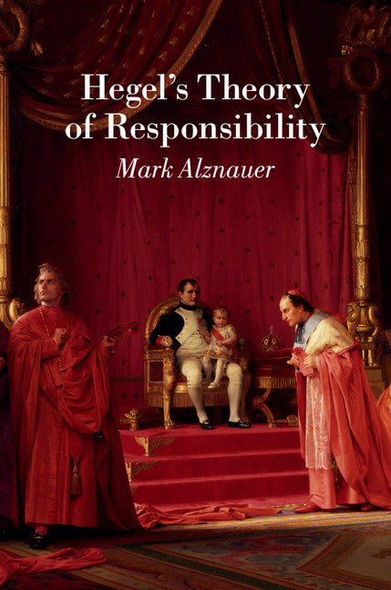 Hegel's Theory of Responsibility (Hardback) 9781107078123