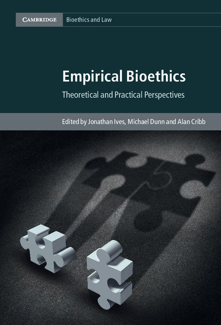 Empirical Bioethics; Theoretical and Practical Perspectives (Hardback) 9781107078475