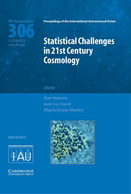 Statistical Challenges in 21st Century Cosmology (IAU S306) (Hardback) 9781107078567