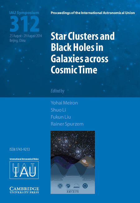 Star Clusters and Black Holes in Galaxies across Cosmic Time (IAU S312) (Hardback) 9781107078727