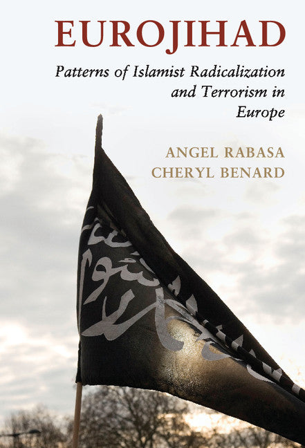Eurojihad; Patterns of Islamist Radicalization and Terrorism in Europe (Hardback) 9781107078932