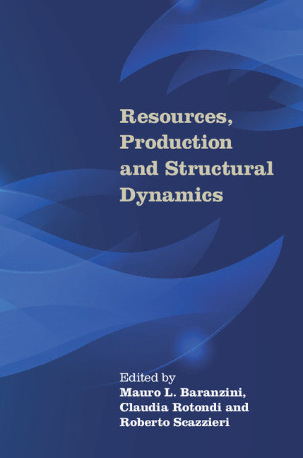 Resources, Production and Structural Dynamics (Hardback) 9781107079090