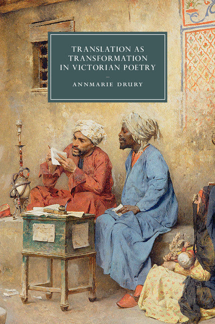 Translation as Transformation in Victorian Poetry (Hardback) 9781107079243