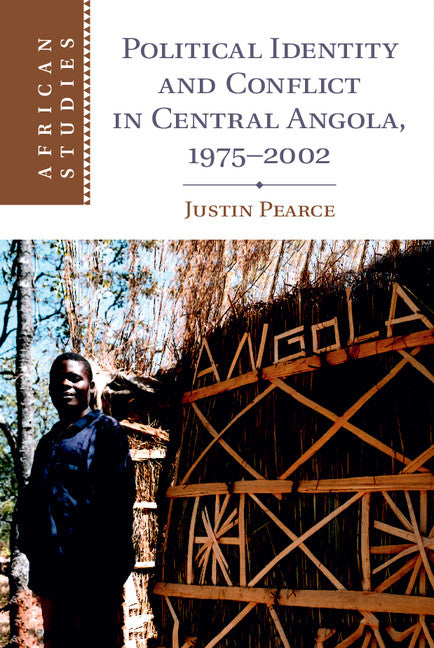 Political Identity and Conflict in Central Angola, 1975–2002 (Hardback) 9781107079649