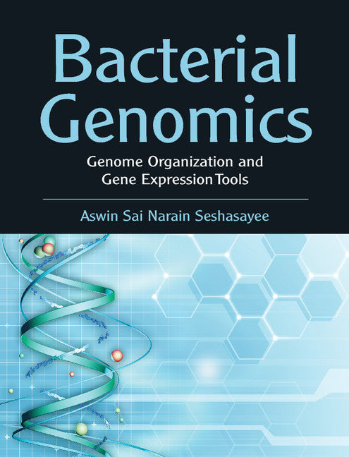 Bacterial Genomics; Genome Organization and Gene Expression Tools (Hardback) 9781107079830