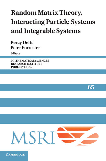 Random Matrix Theory, Interacting Particle Systems, and Integrable Systems (Hardback) 9781107079922