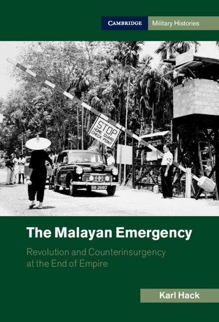 The Malayan Emergency; Revolution and Counterinsurgency at the End of Empire (Hardback) 9781107080102