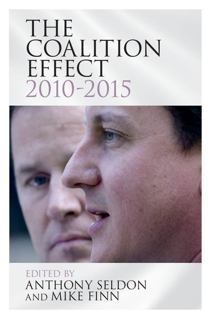 The Coalition Effect, 2010–2015 (Hardback) 9781107080614