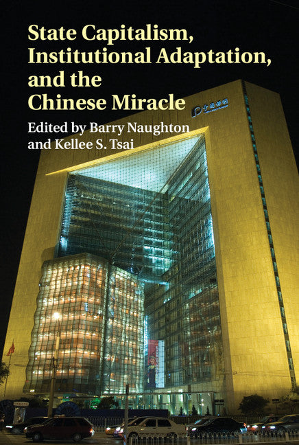 State Capitalism, Institutional Adaptation, and the Chinese Miracle (Hardback) 9781107081062