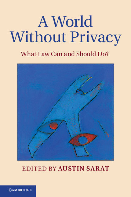 A World without Privacy; What Law Can and Should Do? (Hardback) 9781107081215