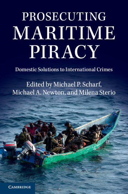 Prosecuting Maritime Piracy; Domestic Solutions to International Crimes (Hardback) 9781107081222