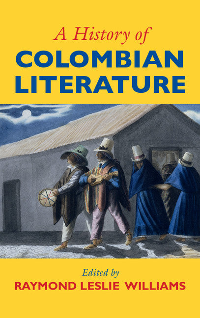 A History of Colombian Literature (Hardback) 9781107081352