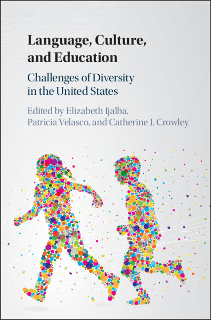 Language, Culture, and Education; Challenges of Diversity in the United States (Hardback) 9781107081871