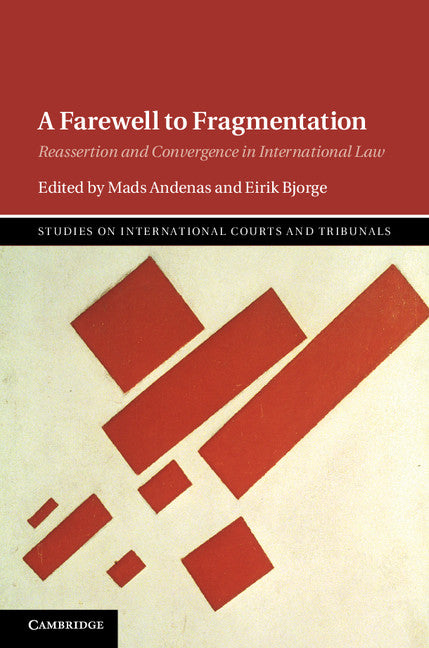A Farewell to Fragmentation; Reassertion and Convergence in International Law (Hardback) 9781107082090