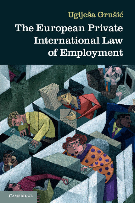 The European Private International Law of Employment (Hardback) 9781107082946