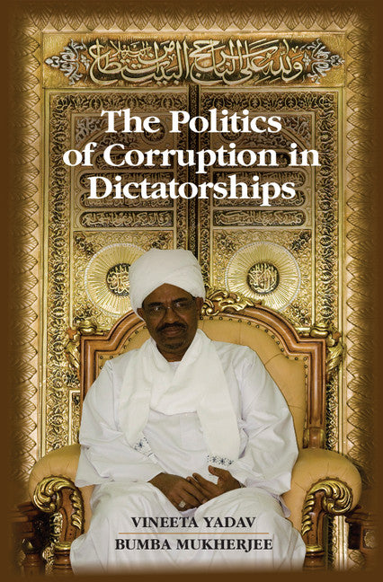 The Politics of Corruption in Dictatorships (Hardback) 9781107083233
