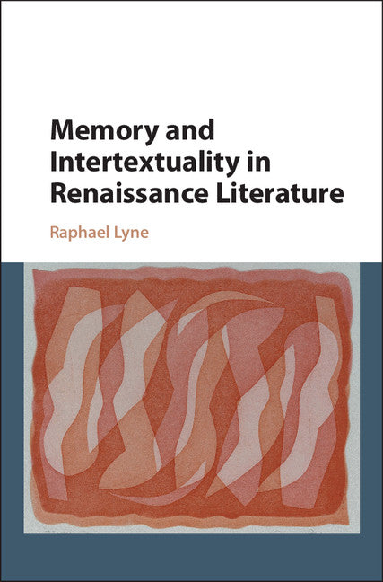 Memory and Intertextuality in Renaissance Literature (Hardback) 9781107083448