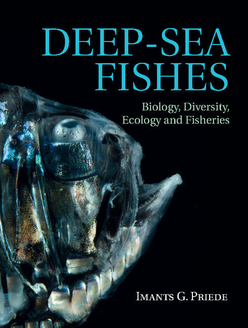 Deep-Sea Fishes; Biology, Diversity, Ecology and Fisheries (Hardback) 9781107083820