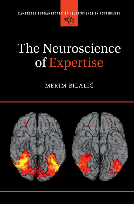 The Neuroscience of Expertise (Hardback) 9781107084599